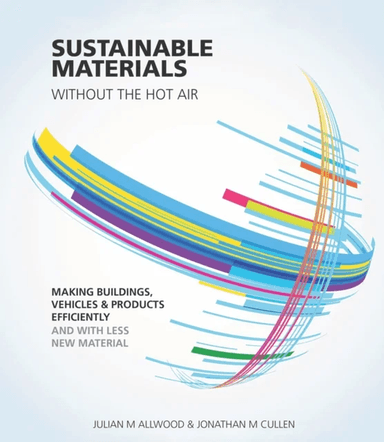 Sustainable Materials without the hot air av Julian Allwood, Jonathan Cullen