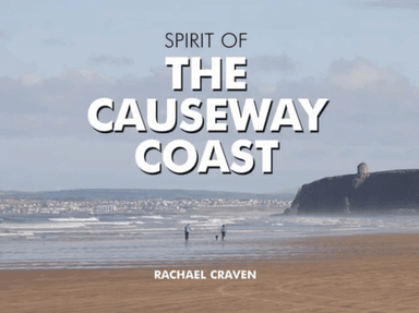 The Spirit of the Causeway Coast av Rachael Craven