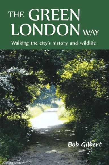 The Green London Way av Bob Gilbert