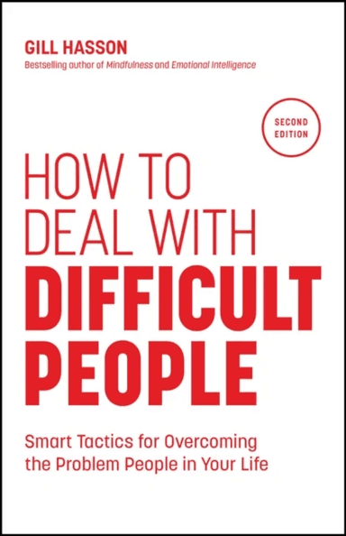 How to Deal with Difficult People av Gill (University of Sussex UK) Hasson