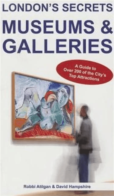 London's Secrets: Museums &amp; Galleries av Robbi Atilgan, David Hampshire