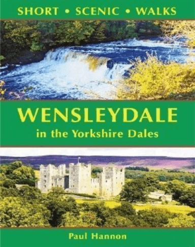 Wensleydale in the Yorkshire Dales (Short Scenic Walks) av Paul Hannon