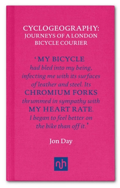 Cyclogeography: Journeys of a London Bicycle Courier av Jon Day