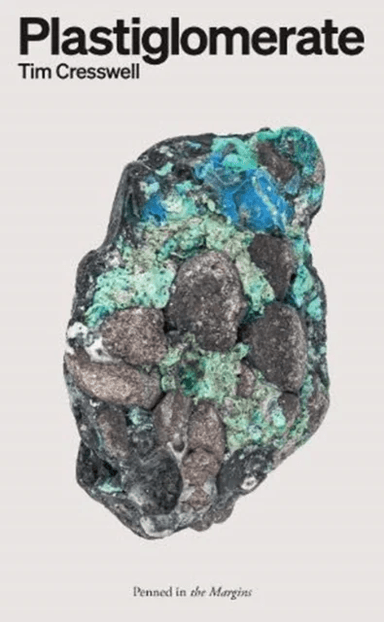 Plastiglomerate av Tim Cresswell
