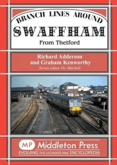 Branch Lines Around Swaffham av Richard Adderson