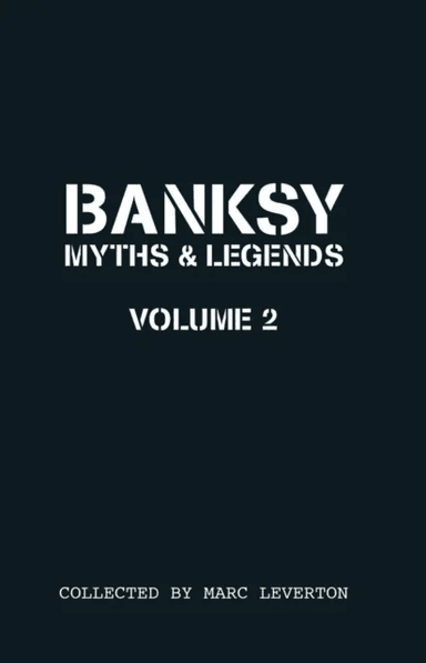 Banksy Myths and Legends Volume II av Marc Leverton
