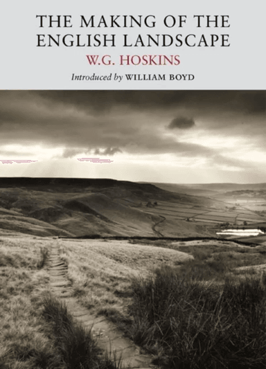 The Making of the English Landscape av W. G. Hoskins