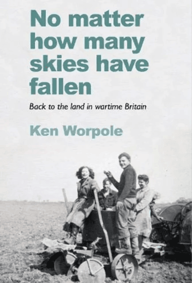 No Matter How Many Skies Have Fallen av Ken Worpole