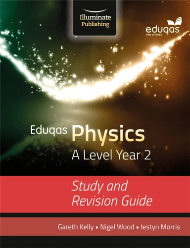 Eduqas Physics for A Level Year 2: Study and Revision Guide av Gareth Kelly, Iestyn Morris, Nigel Wood