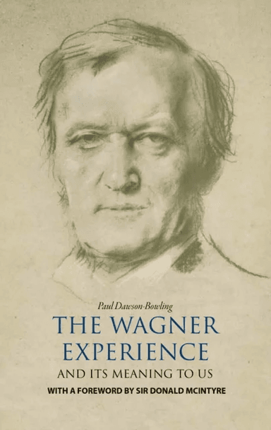 The Wagner Experience av Paul Dawson-Bowling
