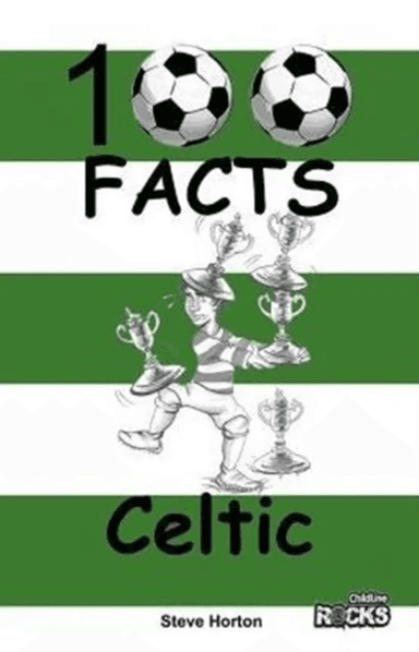 Celtic - 100 Facts av Steve Horton