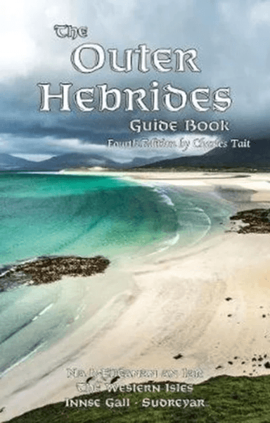 The Outer Hebrides Guide Book av Charles Tait