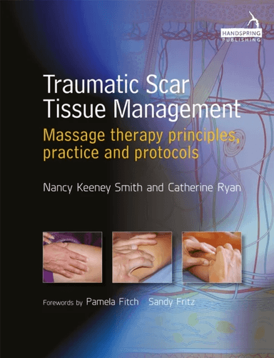 Traumatic Scar Tissue Management av Nancy Keeney Smith, Catherine Ryan