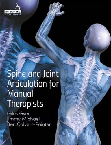 Spine and Joint Articulation for Manual Therapists av G. Gyer, J. Michael, B. Calvert