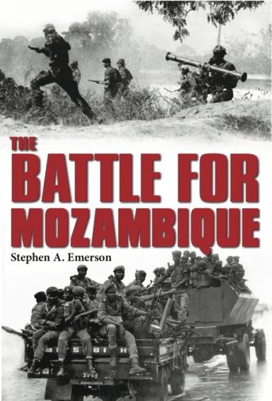 The Battle for Mozambique av Stephen A. Emerson