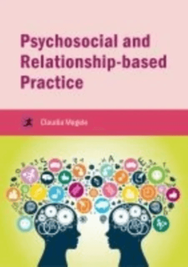 Psychosocial and Relationship-based Practice av Claudia Megele