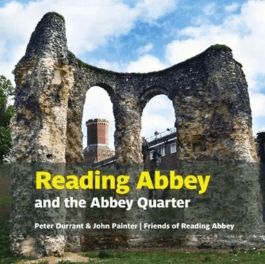 Reading Abbey and the Abbey Quarter av Peter Durrant, John Painter