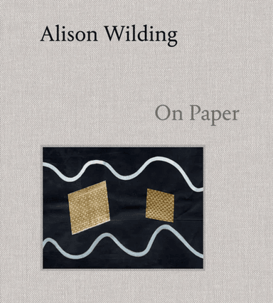 Alison Wilding: On Paper av Dr. Penelope Curtis
