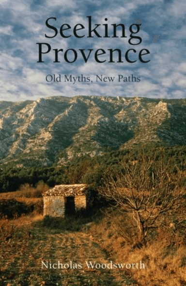Seeking Provence av Nicholas Woodsworth