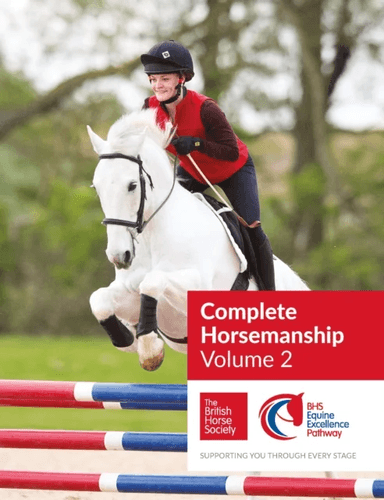 BHS Complete Horsemanship: Volume 2 av The British Horse Society