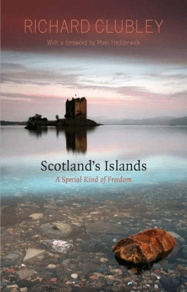 Scotland's Islands av Richard Clubley