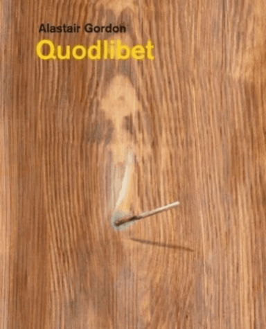 Alastair Gordon ¿ Quodlibet av Alastair Gordon, Julia Lucero, Jorella Andrews