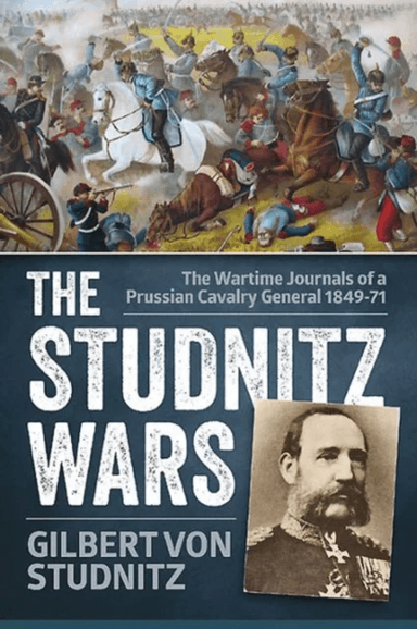 The Studnitz Wars av Gilbert von Studnitz