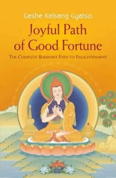 Joyful Path of Good Fortune av Geshe Kelsang Gyatso