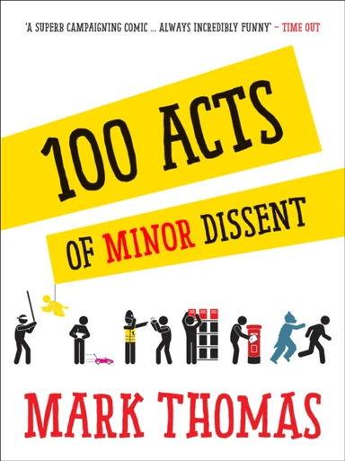100 Acts Of Minor Dissent av Mark Thomas