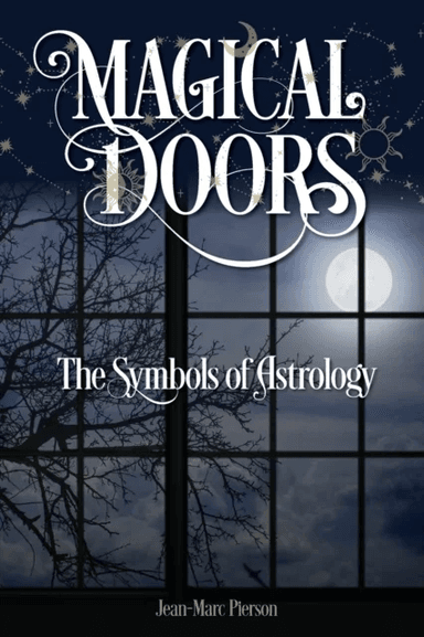 Magical Doors: The Symbols of Astrology av Jean-Marc Pierson