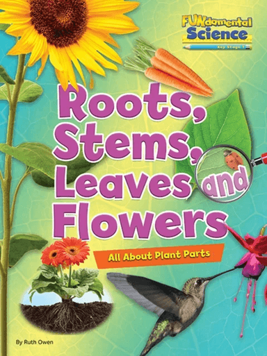 Roots, Stems, Leaves and Flowers av Ruth Owen