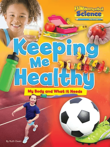 Fundamental Science Key Stage 1: Keeping Me Healthy: My Body and What it Needs av Ruth Owen
