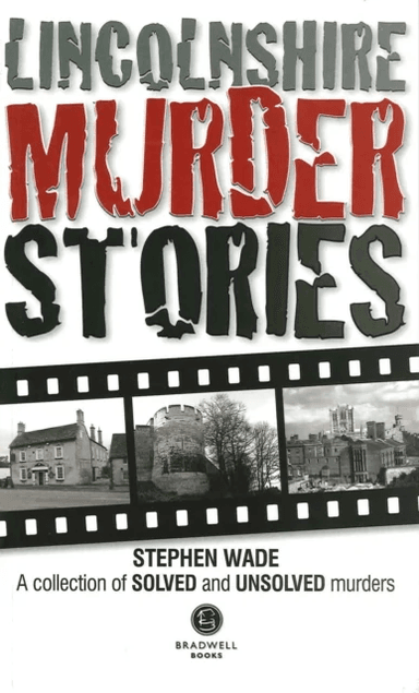 Lincolnshire Murder Stories av Stephen Wade