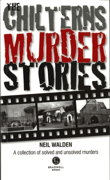 The Chilterns Murder Stories av Neil Walden