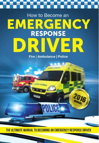 How to Become an Emergency Response Driver: The Definitive Career Guide to Becoming an Emergency Dri av Bill Lavender