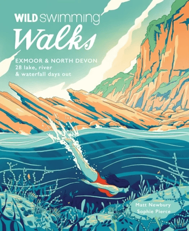 Wild Swimming Walks Exmoor &amp; North Devon av Sophie Pierce, Matt Newbury