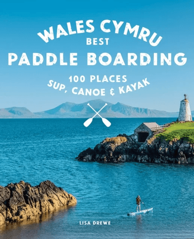 Paddle Boarding Wales Cymru av Lise Drewe