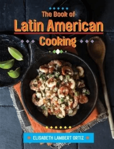The Book of Latin American Cooking av Elizabeth Lambert Ortiz