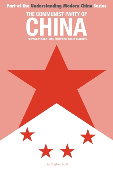 The Communist Party of China av Jingbei Liu