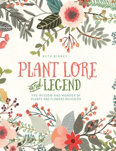 Plant Lore and Legend av Ruth Binney