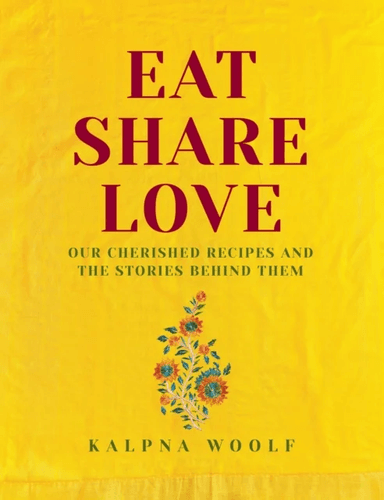 Eat, Share, Love av Kalpna Woolf
