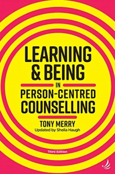 Learning and Being in Person-Centred Counselling (third edition) av Tony Merry
