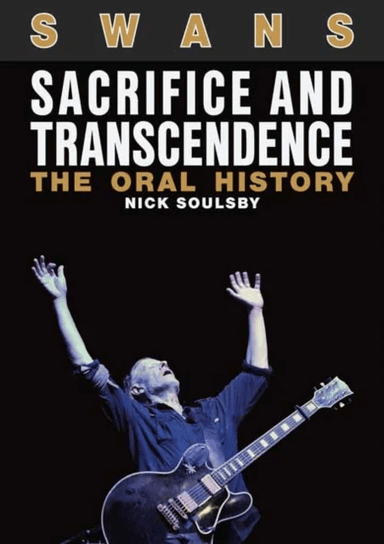 Swans: Sacrifice and Transcendence av Nick Soulsby