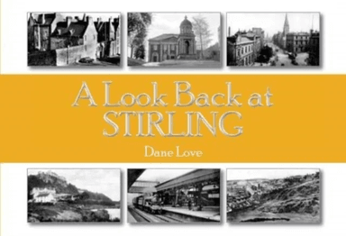 A Look Back at Stirling av Dane Love
