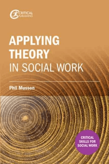 Making sense of theory and its application to social work practice av Phil Musson
