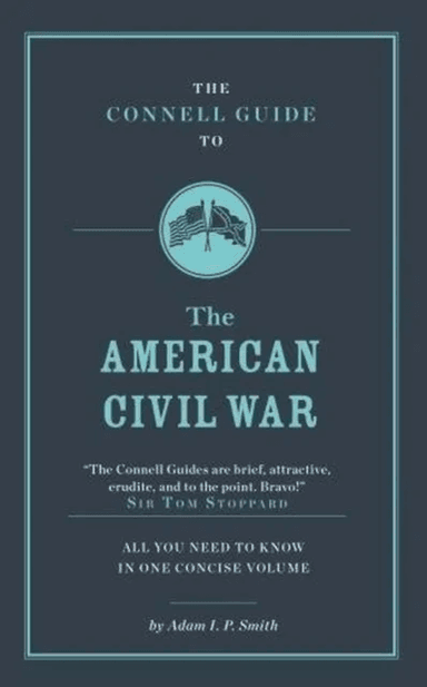 The Connell Guide To The American Civil War av Adam Smith