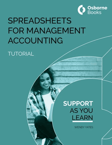 SPREADSHEETS FOR MANAGEMNT ACCOUNTING TUTORIAL av WENDY YATES