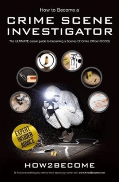 How to Become a Crime Scene Investigator av How2Become
