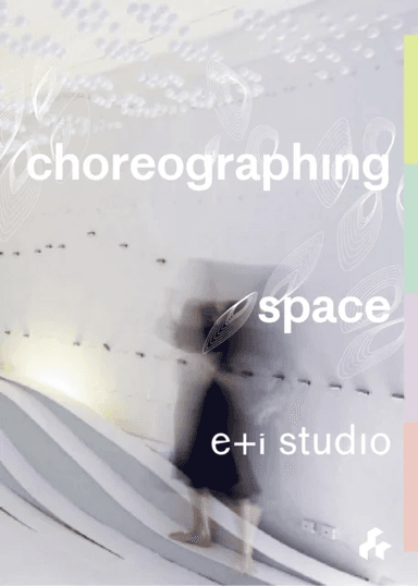 Choreographing Space av e+i studio