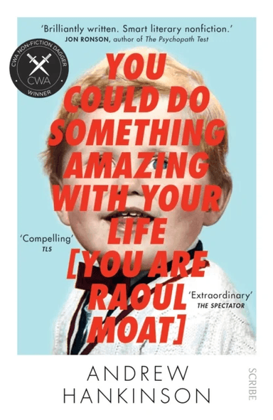 You Could Do Something Amazing with Your Life [You Are Raoul Moat] av Andrew Hankinson